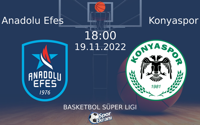 19 Kasım 2022 Anadolu Efes vs Konyaspor maçı Hangi Kanalda Saat Kaçta Yayınlanacak?