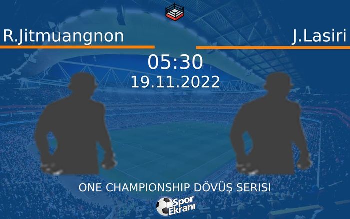 19 Kasım 2022 R.Jitmuangnon vs J.Lasiri maçı Hangi Kanalda Saat Kaçta Yayınlanacak? 19 Kasım 2022 R.Jitmuangnon vs J.Lasiri maçı Hangi Kanalda Saat Kaçta Yayınlanacak?