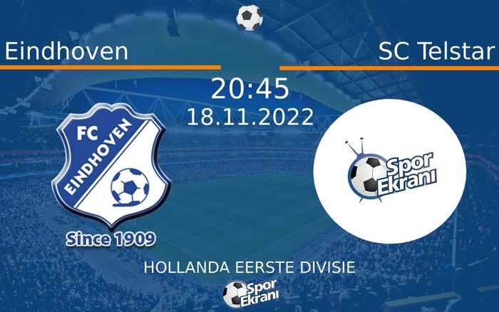 18 Kasım 2022 Eindhoven vs SC Telstar maçı Hangi Kanalda Saat Kaçta Yayınlanacak? 18 Kasım 2022 Eindhoven vs SC Telstar maçı Hangi Kanalda Saat Kaçta Yayınlanacak?