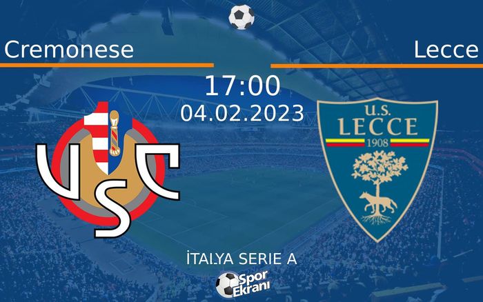 04 Şubat 2023 Cremonese vs Lecce maçı Hangi Kanalda Saat Kaçta Yayınlanacak?