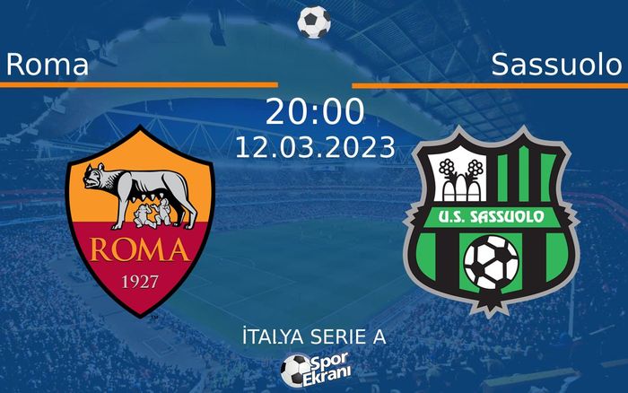 12 Mart 2023 Roma vs Sassuolo maçı Hangi Kanalda Saat Kaçta Yayınlanacak? 12 Mart 2023 Roma vs Sassuolo maçı Hangi Kanalda Saat Kaçta Yayınlanacak?