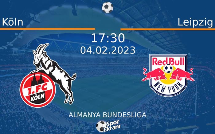 04 Şubat 2023 Köln vs Leipzig maçı Hangi Kanalda Saat Kaçta Yayınlanacak?