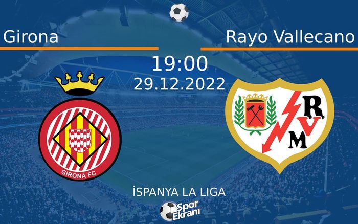 29 Aralık 2022 Girona vs Rayo Vallecano maçı Hangi Kanalda Saat Kaçta Yayınlanacak?