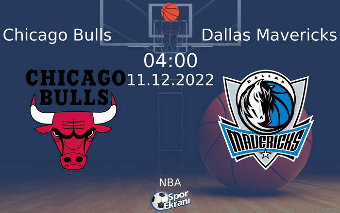 11 Aralık 2022 Chicago Bulls vs Dallas Mavericks maçı Hangi Kanalda Saat Kaçta Yayınlanacak? 11 Aralık 2022 Chicago Bulls vs Dallas Mavericks maçı Hangi Kanalda Saat Kaçta Yayınlanacak?