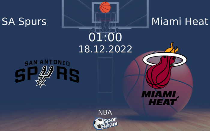 18 Aralık 2022 SA Spurs vs Miami Heat maçı Hangi Kanalda Saat Kaçta Yayınlanacak?