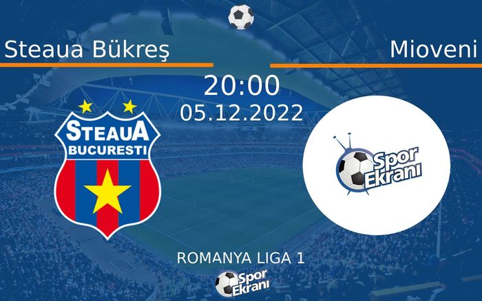 05 Aralık 2022 Steaua Bükreş vs Mioveni maçı Hangi Kanalda Saat Kaçta Yayınlanacak?