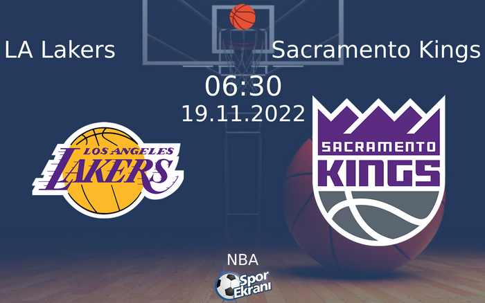 19 Kasım 2022 LA Lakers vs Sacramento Kings maçı Hangi Kanalda Saat Kaçta Yayınlanacak?