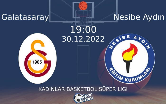 30 Aralık 2022 Galatasaray vs Nesibe Aydın maçı Hangi Kanalda Saat Kaçta Yayınlanacak?