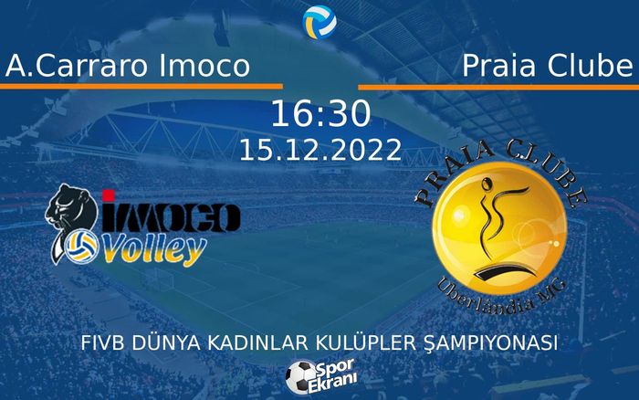 15 Aralık 2022 A.Carraro Imoco vs Praia Clube maçı Hangi Kanalda Saat Kaçta Yayınlanacak? 15 Aralık 2022 A.Carraro Imoco vs Praia Clube maçı Hangi Kanalda Saat Kaçta Yayınlanacak?