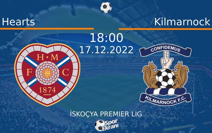 17 Aralık 2022 Hearts vs Kilmarnock maçı Hangi Kanalda Saat Kaçta Yayınlanacak?