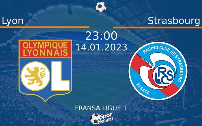 14 Ocak 2023 Lyon vs Strasbourg maçı Hangi Kanalda Saat Kaçta Yayınlanacak?