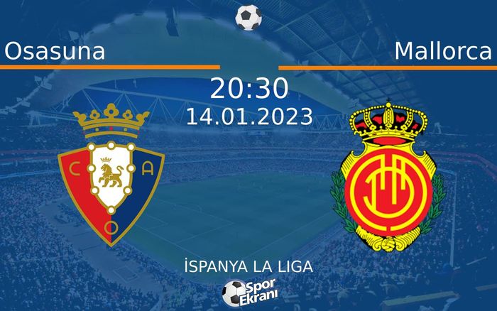 14 Ocak 2023 Osasuna vs Mallorca maçı Hangi Kanalda Saat Kaçta Yayınlanacak? 14 Ocak 2023 Osasuna vs Mallorca maçı Hangi Kanalda Saat Kaçta Yayınlanacak?