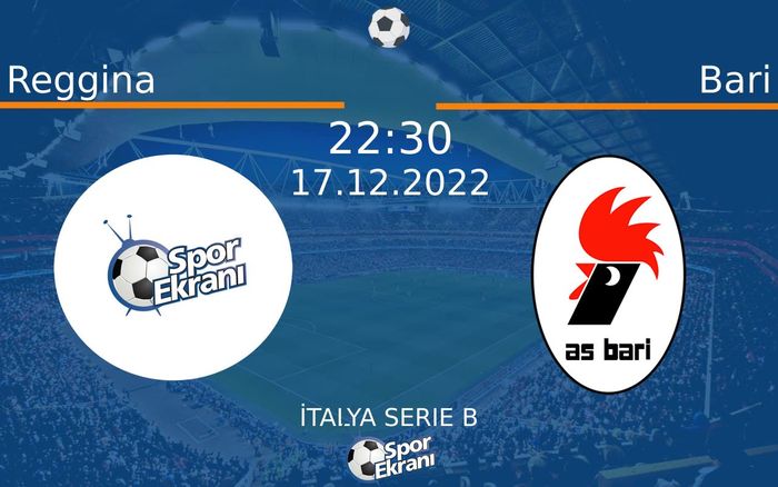 17 Aralık 2022 Reggina vs Bari maçı Hangi Kanalda Saat Kaçta Yayınlanacak?
