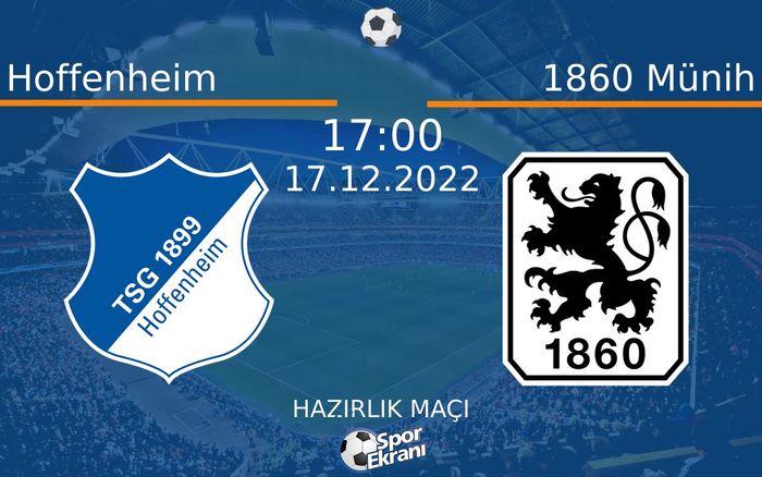 17 Aralık 2022 Hoffenheim vs 1860 Münih maçı Hangi Kanalda Saat Kaçta Yayınlanacak?