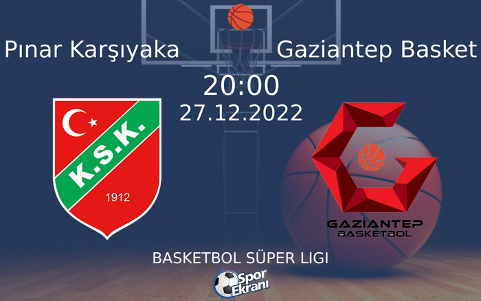 27 Aralık 2022 Pınar Karşıyaka vs Gaziantep Basket maçı Hangi Kanalda Saat Kaçta Yayınlanacak?