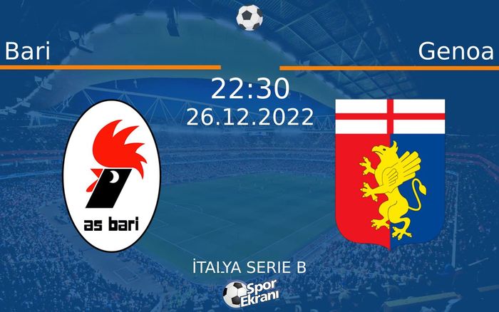 26 Aralık 2022 Bari vs Genoa maçı Hangi Kanalda Saat Kaçta Yayınlanacak?