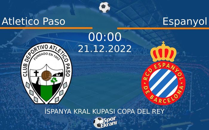 21 Aralık 2022 Atletico Paso vs Espanyol maçı Hangi Kanalda Saat Kaçta Yayınlanacak? 21 Aralık 2022 Atletico Paso vs Espanyol maçı Hangi Kanalda Saat Kaçta Yayınlanacak?