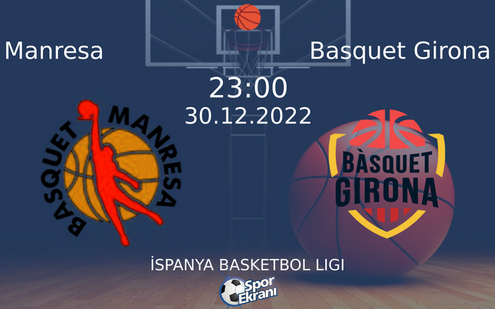 30 Aralık 2022 Manresa vs Basquet Girona maçı Hangi Kanalda Saat Kaçta Yayınlanacak?
