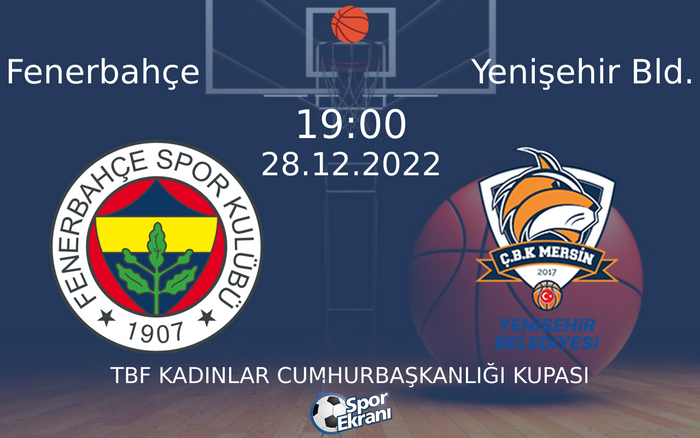 28 Aralık 2022 Fenerbahçe vs Yenişehir Bld. maçı Hangi Kanalda Saat Kaçta Yayınlanacak?