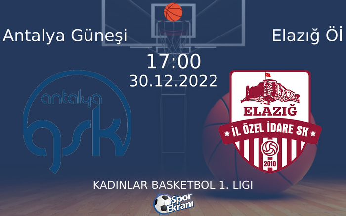 30 Aralık 2022 Antalya Güneşi vs Elazığ Öİ maçı Hangi Kanalda Saat Kaçta Yayınlanacak?