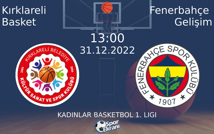 31 Aralık 2022 Kırklareli Basket vs Fenerbahçe Gelişim maçı Hangi Kanalda Saat Kaçta Yayınlanacak?