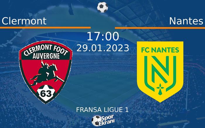 29 Ocak 2023 Clermont vs Nantes maçı Hangi Kanalda Saat Kaçta Yayınlanacak?