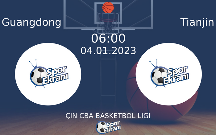 04 Ocak 2023 Guangdong vs Tianjin maçı Hangi Kanalda Saat Kaçta Yayınlanacak?