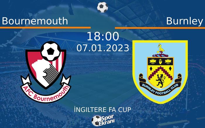 07 Ocak 2023 Bournemouth vs Burnley maçı Hangi Kanalda Saat Kaçta Yayınlanacak?
