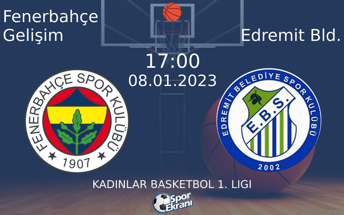 08 Ocak 2023 Fenerbahçe Gelişim vs Edremit Bld. maçı Hangi Kanalda Saat Kaçta Yayınlanacak?