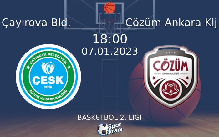 07 Ocak 2023 Çayırova Bld. vs Çözüm Ankara Klj maçı Hangi Kanalda Saat Kaçta Yayınlanacak?