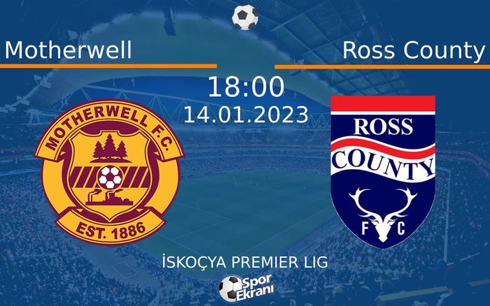 14 Ocak 2023 Motherwell vs Ross County maçı Hangi Kanalda Saat Kaçta Yayınlanacak?