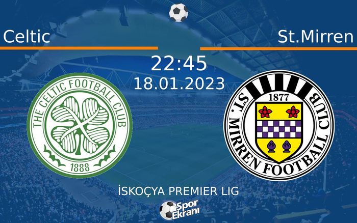 18 Ocak 2023 Celtic vs St.Mirren maçı Hangi Kanalda Saat Kaçta Yayınlanacak?
