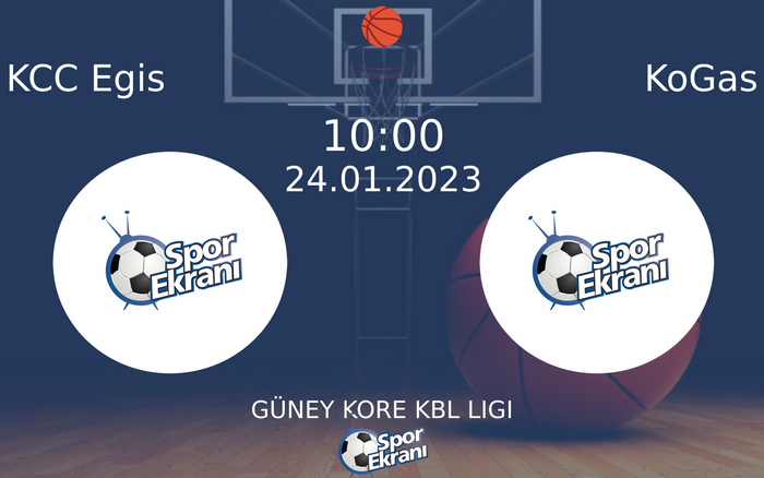 24 Ocak 2023 KCC Egis vs KoGas maçı Hangi Kanalda Saat Kaçta Yayınlanacak?
