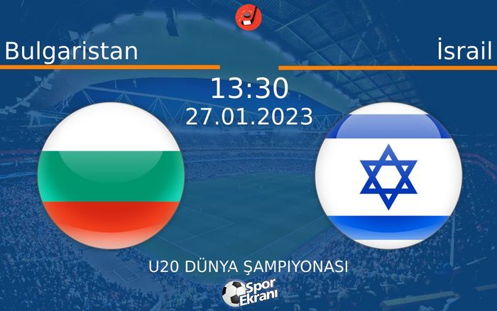 27 Ocak 2023 Bulgaristan vs İsrail maçı Hangi Kanalda Saat Kaçta Yayınlanacak? 27 Ocak 2023 Bulgaristan vs İsrail maçı Hangi Kanalda Saat Kaçta Yayınlanacak?