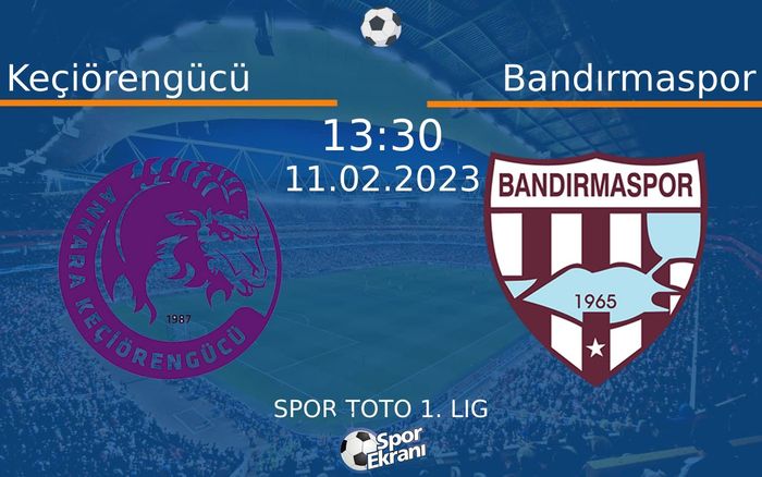 11 Şubat 2023 Keçiörengücü vs Bandırmaspor maçı Hangi Kanalda Saat Kaçta Yayınlanacak?