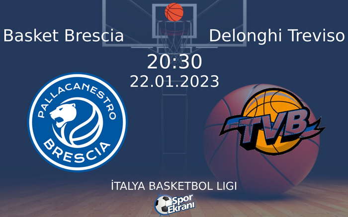 22 Ocak 2023 Basket Brescia vs Delonghi Treviso maçı Hangi Kanalda Saat Kaçta Yayınlanacak? 22 Ocak 2023 Basket Brescia vs Delonghi Treviso maçı Hangi Kanalda Saat Kaçta Yayınlanacak?
