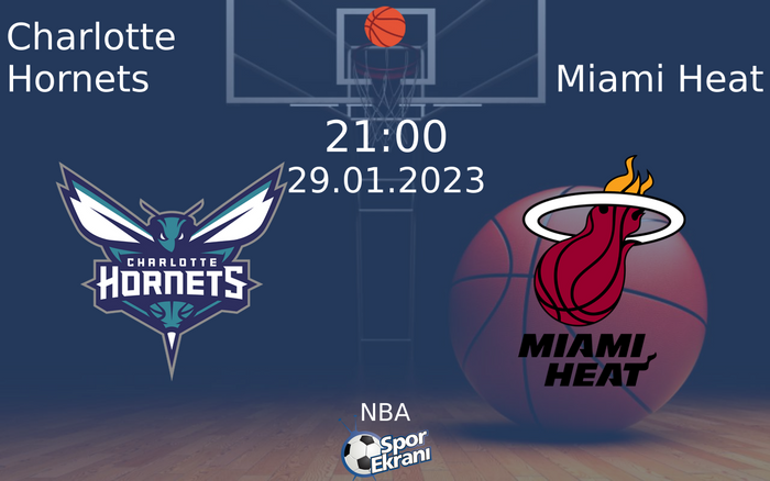 29 Ocak 2023 Charlotte Hornets vs Miami Heat maçı Hangi Kanalda Saat Kaçta Yayınlanacak?
