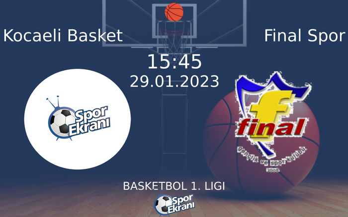 29 Ocak 2023 Kocaeli Basket vs Final Spor maçı Hangi Kanalda Saat Kaçta Yayınlanacak?