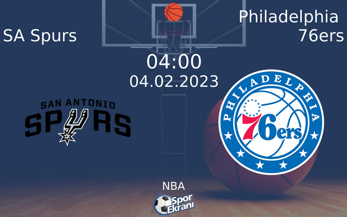 04 Şubat 2023 SA Spurs vs Philadelphia 76ers maçı Hangi Kanalda Saat Kaçta Yayınlanacak?