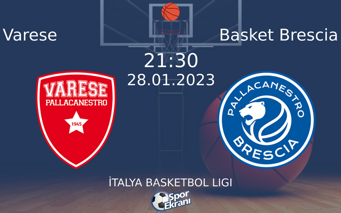 28 Ocak 2023 Varese vs Basket Brescia maçı Hangi Kanalda Saat Kaçta Yayınlanacak?
