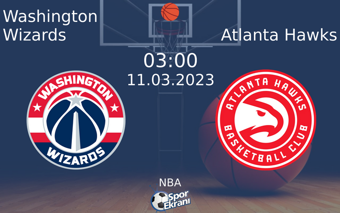 11 Mart 2023 Washington Wizards vs Atlanta Hawks maçı Hangi Kanalda Saat Kaçta Yayınlanacak?