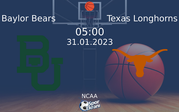 31 Ocak 2023 Baylor Bears vs Texas Longhorns maçı Hangi Kanalda Saat Kaçta Yayınlanacak?