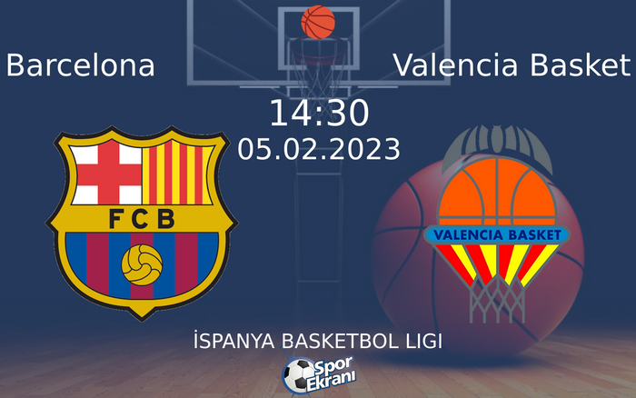 05 Şubat 2023 Barcelona vs Valencia Basket maçı Hangi Kanalda Saat Kaçta Yayınlanacak?