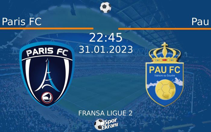 31 Ocak 2023 Paris FC vs Pau maçı Hangi Kanalda Saat Kaçta Yayınlanacak?