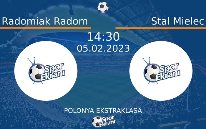 05 Şubat 2023 Radomiak Radom vs Stal Mielec maçı Hangi Kanalda Saat Kaçta Yayınlanacak?