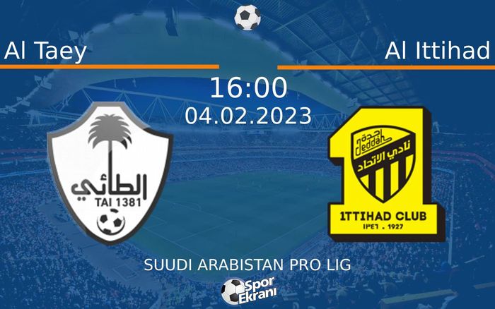 04 Şubat 2023 Al Taey vs Al Ittihad maçı Hangi Kanalda Saat Kaçta Yayınlanacak?
