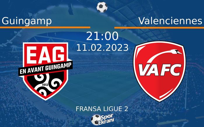 11 Şubat 2023 Guingamp vs Valenciennes maçı Hangi Kanalda Saat Kaçta Yayınlanacak? 11 Şubat 2023 Guingamp vs Valenciennes maçı Hangi Kanalda Saat Kaçta Yayınlanacak?