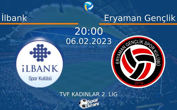 06 Şubat 2023 İlbank vs Eryaman Gençlik maçı Hangi Kanalda Saat Kaçta Yayınlanacak?