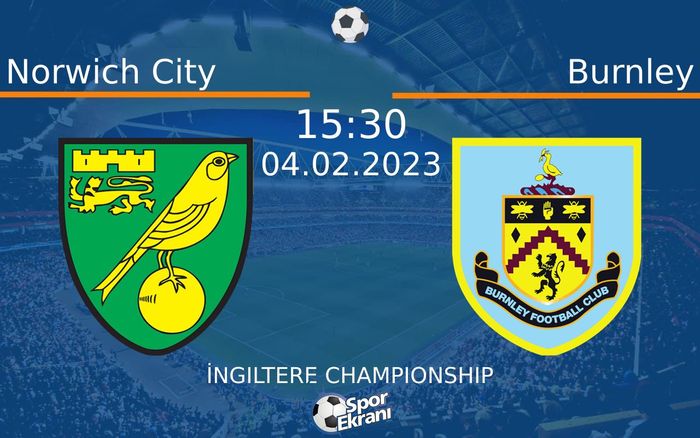 04 Şubat 2023 Norwich City vs Burnley maçı Hangi Kanalda Saat Kaçta Yayınlanacak? 04 Şubat 2023 Norwich City vs Burnley maçı Hangi Kanalda Saat Kaçta Yayınlanacak?