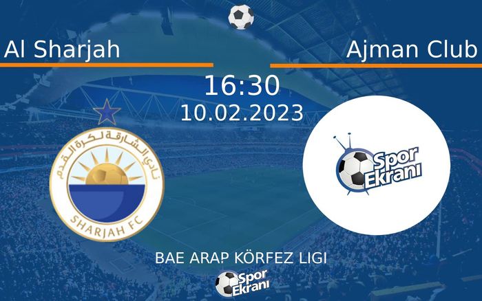 10 Şubat 2023 Al Sharjah vs Ajman Club maçı Hangi Kanalda Saat Kaçta Yayınlanacak? 10 Şubat 2023 Al Sharjah vs Ajman Club maçı Hangi Kanalda Saat Kaçta Yayınlanacak?